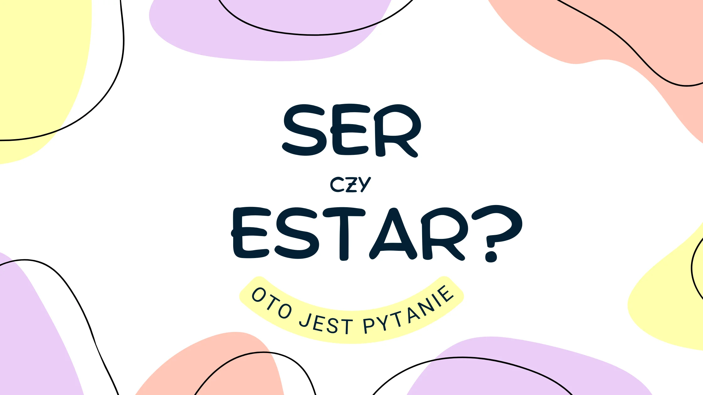 Kiedy ser a kiedy estar po hiszpańsku