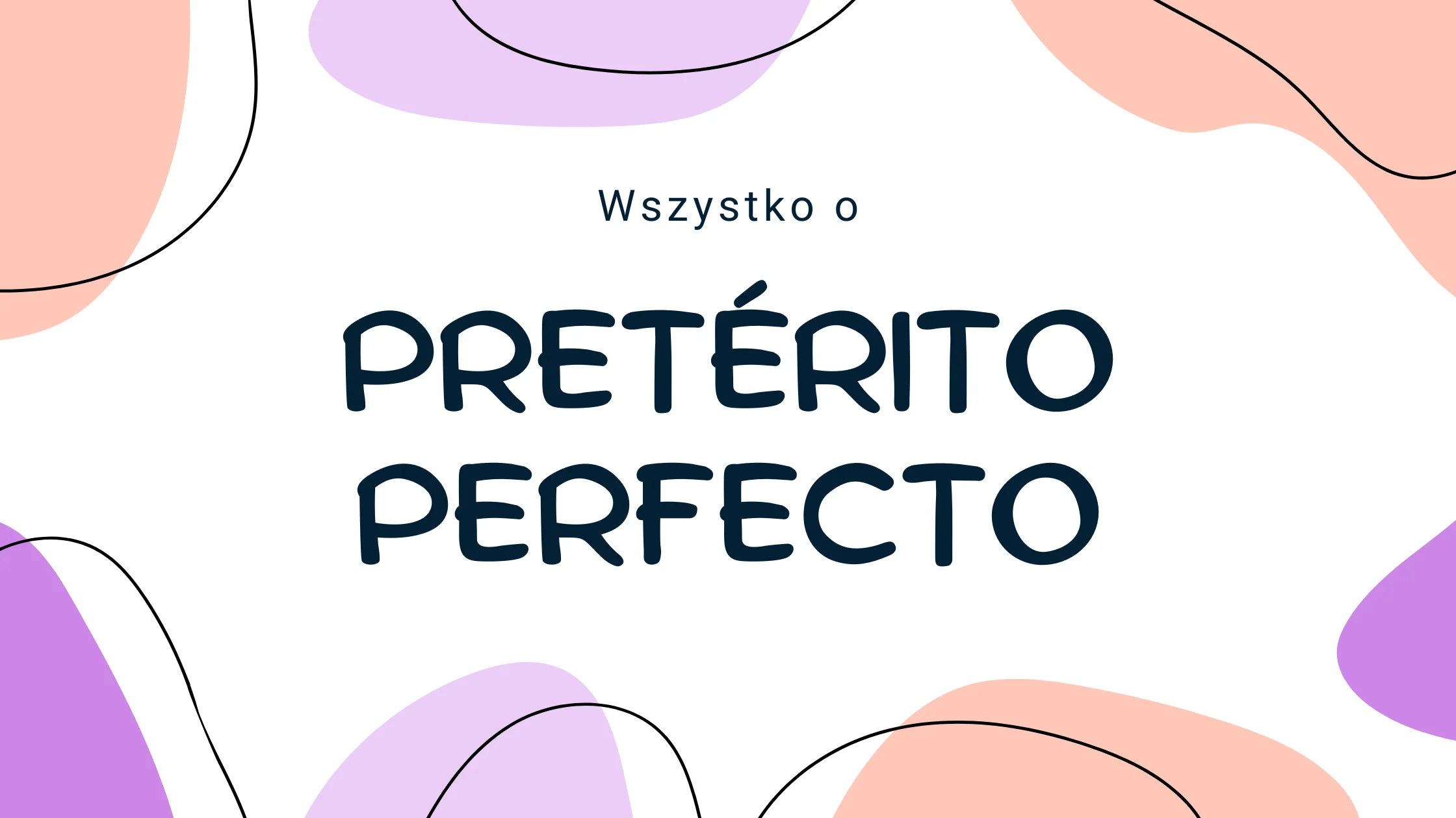 wszystko o preterito perfecto